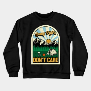 Camping design Camp hair don’t care Crewneck Sweatshirt